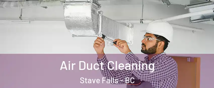  Air Duct Cleaning Stave Falls - BC