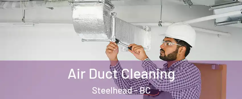  Air Duct Cleaning Steelhead - BC