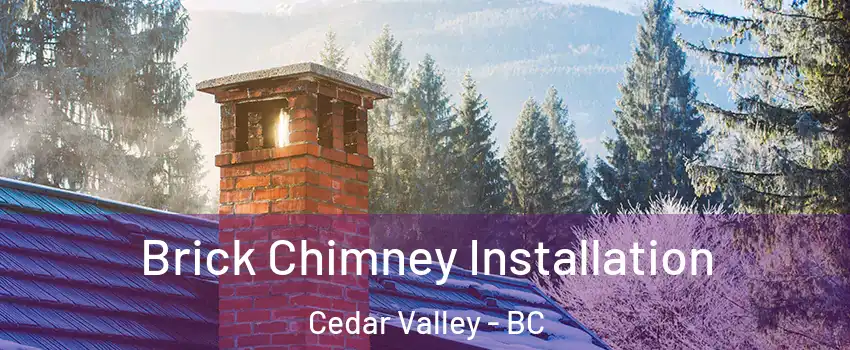  Brick Chimney Installation Cedar Valley - BC