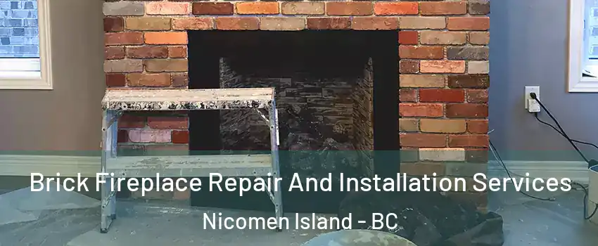  Brick Fireplace Repair And Installation Services Nicomen Island - BC