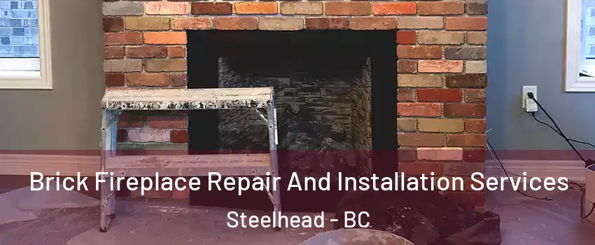  Brick Fireplace Repair And Installation Services Steelhead - BC