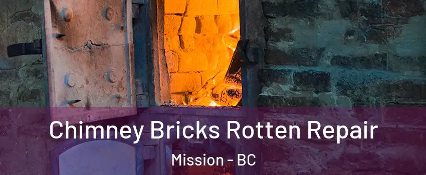  Chimney Bricks Rotten Repair Mission - BC