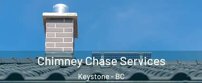  Chimney Chase Services Keystone - BC