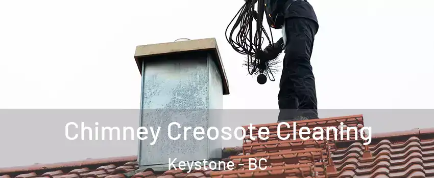  Chimney Creosote Cleaning Keystone - BC