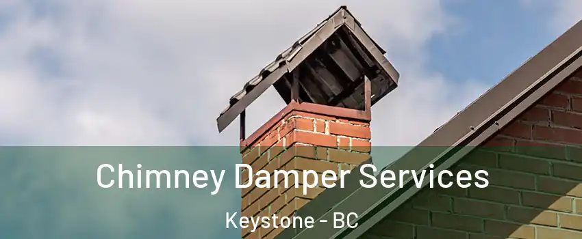  Chimney Damper Services Keystone - BC