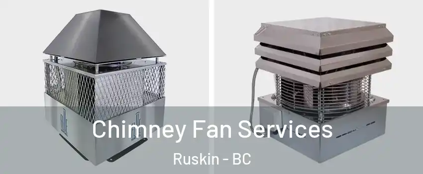  Chimney Fan Services Ruskin - BC