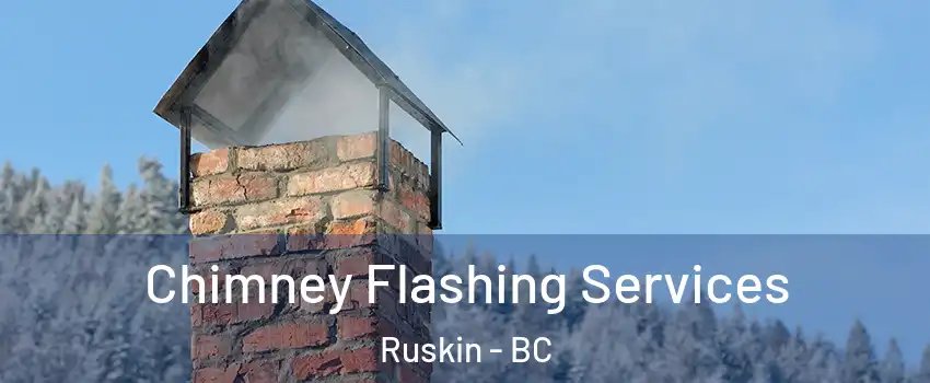 Chimney Flashing Services Ruskin - BC