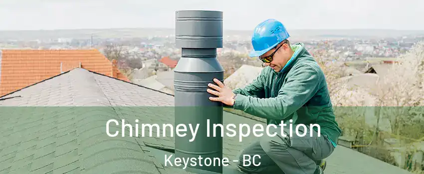  Chimney Inspection Keystone - BC