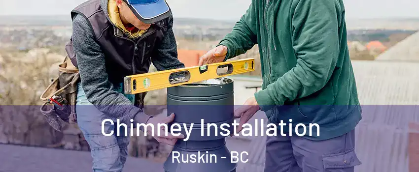  Chimney Installation Ruskin - BC