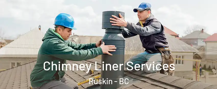  Chimney Liner Services Ruskin - BC