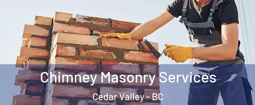  Chimney Masonry Services Cedar Valley - BC