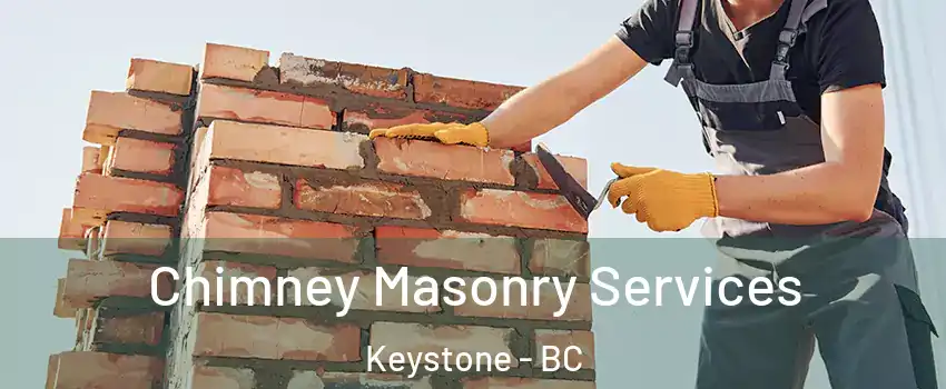  Chimney Masonry Services Keystone - BC