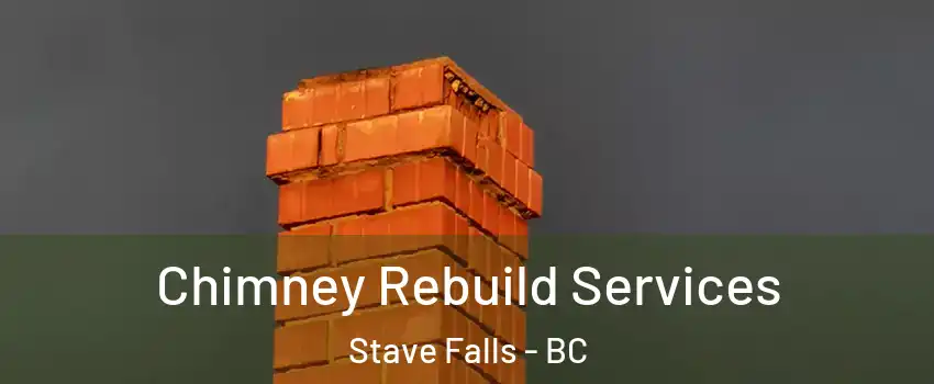  Chimney Rebuild Services Stave Falls - BC