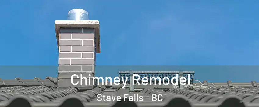  Chimney Remodel Stave Falls - BC