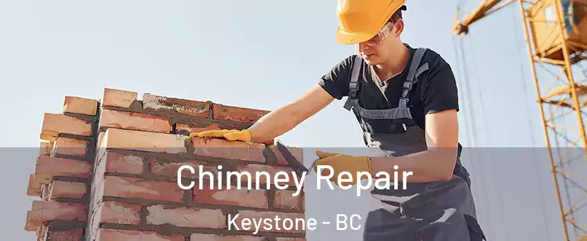  Chimney Repair Keystone - BC