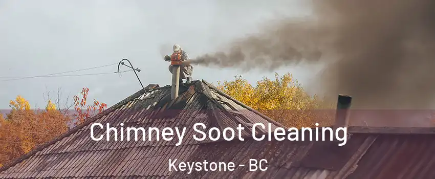  Chimney Soot Cleaning Keystone - BC
