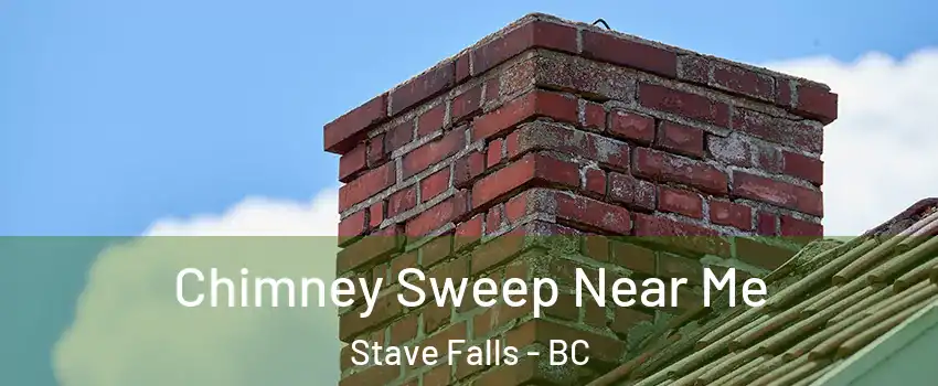  Chimney Sweep Near Me Stave Falls - BC