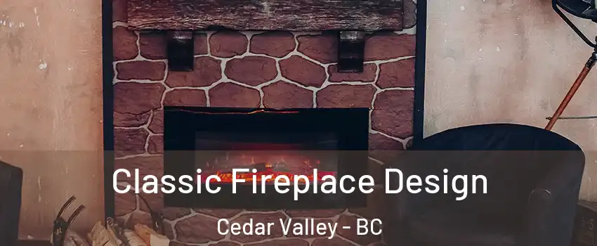  Classic Fireplace Design Cedar Valley - BC