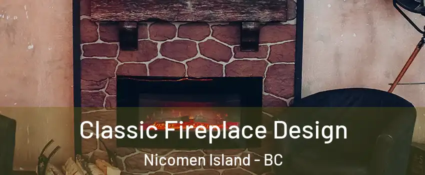  Classic Fireplace Design Nicomen Island - BC