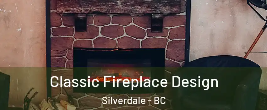  Classic Fireplace Design Silverdale - BC