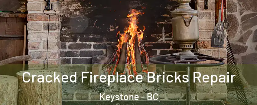  Cracked Fireplace Bricks Repair Keystone - BC