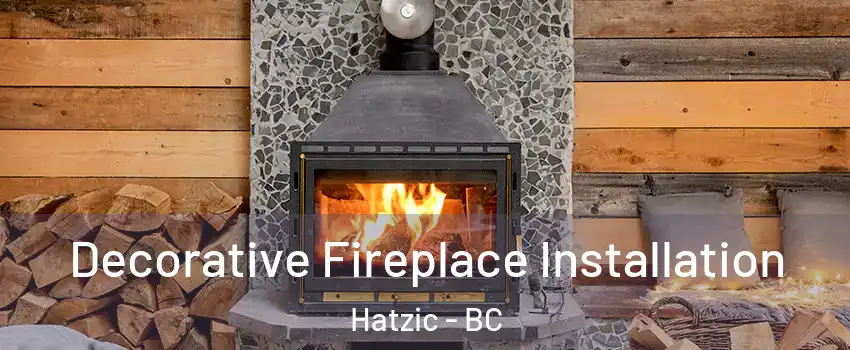  Decorative Fireplace Installation Hatzic - BC