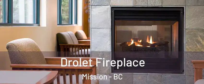 Drolet Fireplace Mission - BC