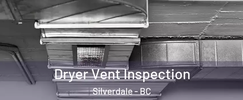  Dryer Vent Inspection Silverdale - BC
