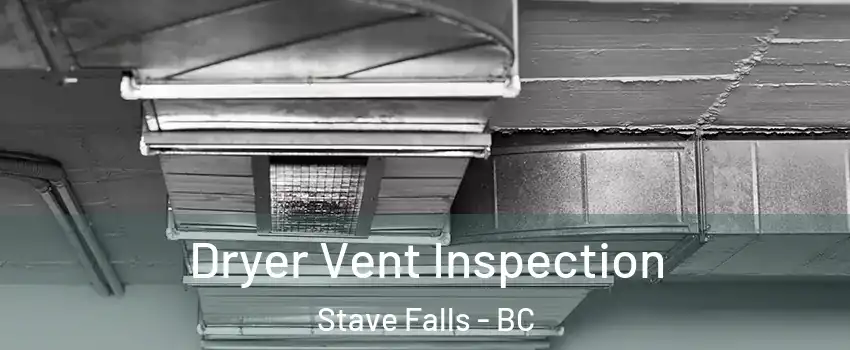  Dryer Vent Inspection Stave Falls - BC