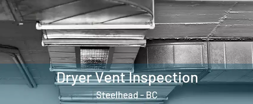  Dryer Vent Inspection Steelhead - BC