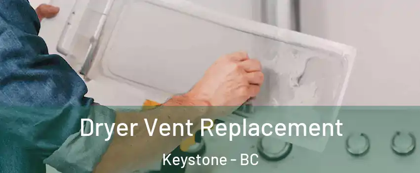  Dryer Vent Replacement Keystone - BC