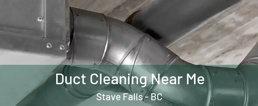  Duct Cleaning Near Me Stave Falls - BC