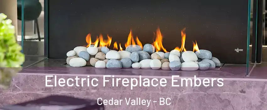  Electric Fireplace Embers Cedar Valley - BC
