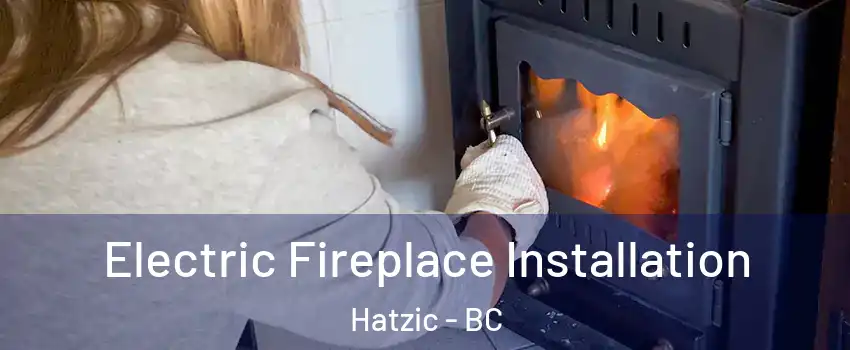  Electric Fireplace Installation Hatzic - BC