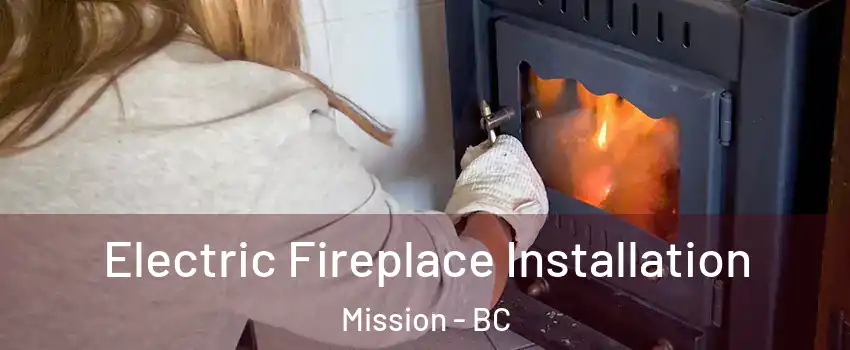  Electric Fireplace Installation Mission - BC