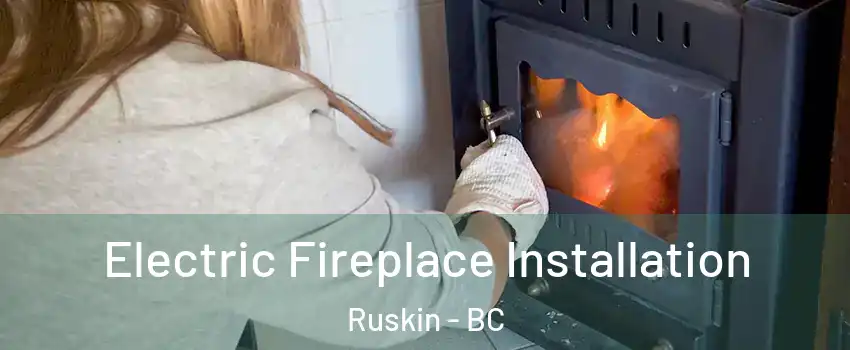 Electric Fireplace Installation Ruskin - BC