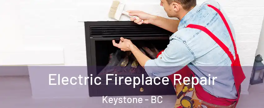  Electric Fireplace Repair Keystone - BC