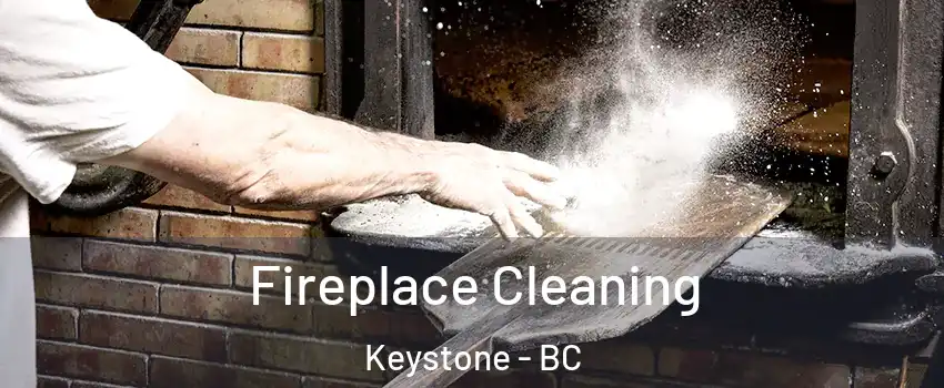  Fireplace Cleaning Keystone - BC