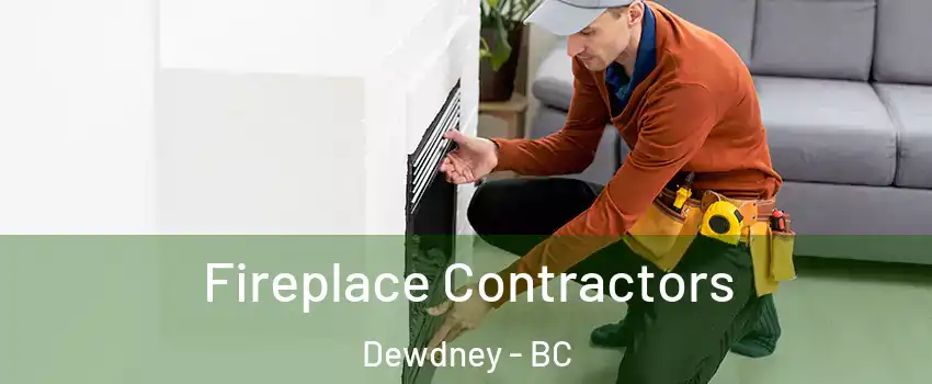  Fireplace Contractors Dewdney - BC