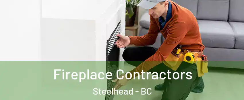 Fireplace Contractors Steelhead - BC