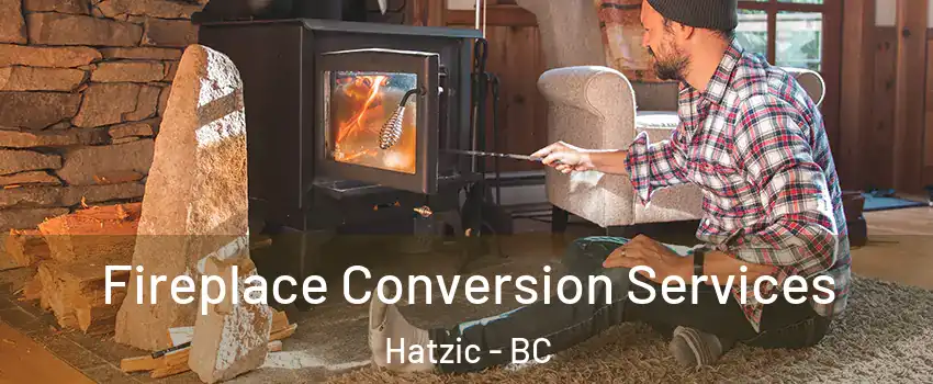  Fireplace Conversion Services Hatzic - BC