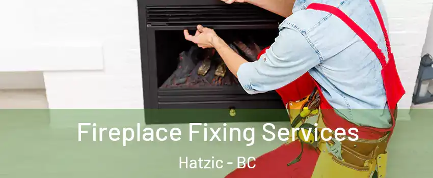  Fireplace Fixing Services Hatzic - BC
