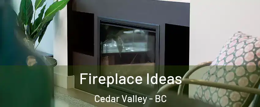  Fireplace Ideas Cedar Valley - BC