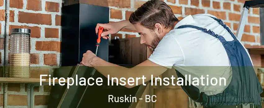 Fireplace Insert Installation Ruskin - BC