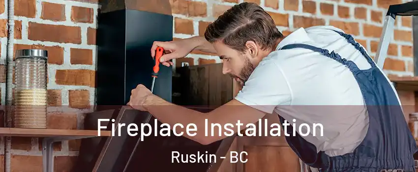  Fireplace Installation Ruskin - BC