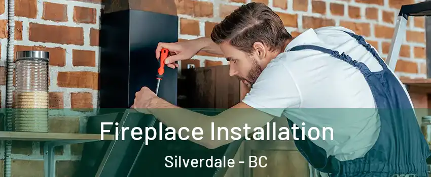  Fireplace Installation Silverdale - BC