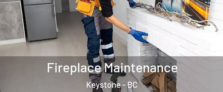  Fireplace Maintenance Keystone - BC