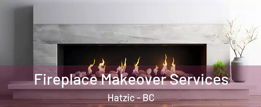  Fireplace Makeover Services Hatzic - BC