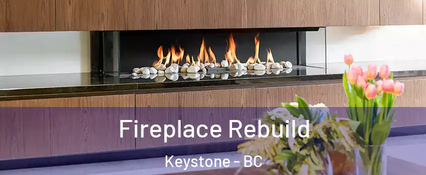  Fireplace Rebuild Keystone - BC