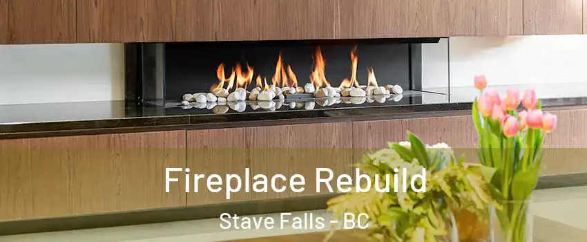  Fireplace Rebuild Stave Falls - BC